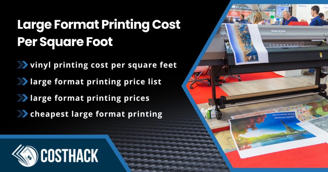 Large Format Printing Cost Per Square Foot; vinyl printing cost per square feet