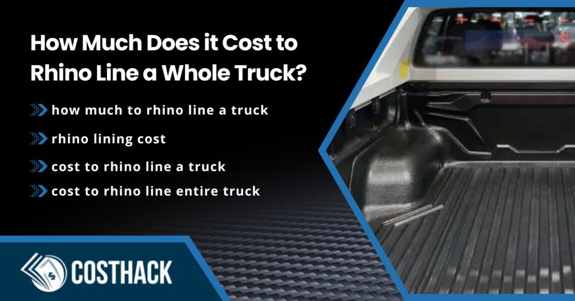 How Much Does it Cost to Rhino Line a Whole Truck; how much to rhino line a truck