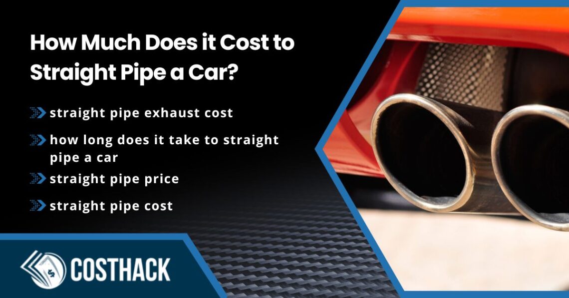 How Much Does It Cost to Straight Pipe a Car; straight pipe exhaust cost