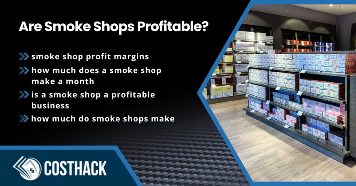 Are Smoke Shops Profitable; smoke shop profit margins
